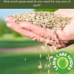 How much grass seed do you need for one acre of land?