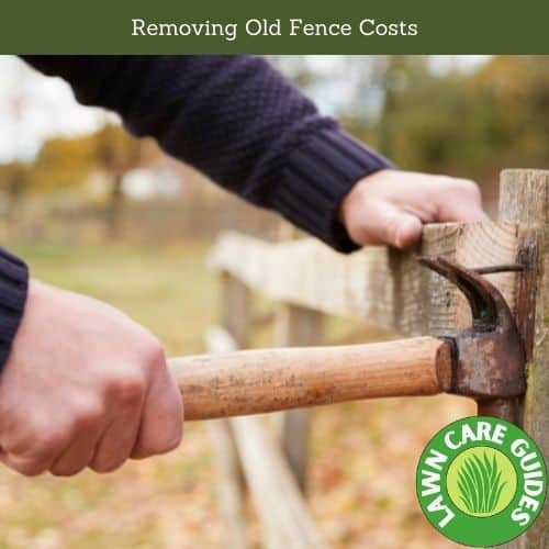 Removing Old Fence Costs